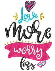 Love More Worry Less